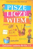 Piszę, liczę, wiem. Ćwiczenia i zadania dla kl.1-3. Autor: Hynowska Aneta, Stolarczyk Ewa. Dadada.pl Okładka książki Piszę, liczę, wiem. Ćwiczenia i zadania dla kl.1-3