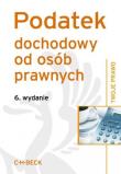 Podatek dochodowy od osób prawnych wyd.6. Wydawca: C.H. Beck. Dadada.pl Opakowanie Podatek dochodowy od osób prawnych wyd.6