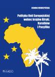 Polityka Unii Europejskiej wobec krajów Afryki, Karaibów i Pacyfiku. Autor: Modrzyńska Joanna. Dadada.pl Okładka książki Polityka Unii Europejskiej wobec krajów Afryki, Karaibów i Pacyfiku