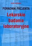 Poradnik pacjenta. Lekarskie badania laboratoryjne. Autor: Beata Landowska. Dadada.pl Okładka książki Poradnik pacjenta. Lekarskie badania laboratoryjne