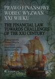 Prawo finansowe wobec wyzwań XXI wieku. Autor: Jolanta Gliniecka, Drywa Anna, Edward Juchniewicz. Dadada.pl Okładka książki Prawo finansowe wobec wyzwań XXI wieku