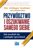 Przywództwo i oszukiwanie samego siebie. Autor: The Arbinger Institute. Dadada.pl Okładka książki Przywództwo i oszukiwanie samego siebie
