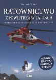 Ratownictwo z powietrza w Tatrach. Autor: Wojciech Mateja. Dadada.pl Okładka książki Ratownictwo z powietrza w Tatrach