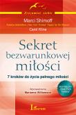Sekret bezwarunkowej miłości. Autor: Carol Kline, Marci Shimoff. Dadada.pl Okładka książki Sekret bezwarunkowej miłości