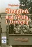 Sierpień nad Wisłą i Drwęcą. Autor: Wojciech Polak Jakub Kufel. Dadada.pl Okładka książki Sierpień nad Wisłą i Drwęcą