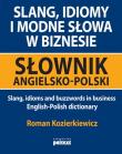 Slang idiomy i modne słowa w biznesie. Autor: Kozierkiewicz Roman. Dadada.pl Okładka książki Slang idiomy i modne słowa w biznesie