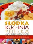 Słodka kuchnia polska. Ciasta, desery, napoje.... Autor: Ewa Aszkiewicz. Dadada.pl Okładka książki Słodka kuchnia polska. Ciasta, desery, napoje...