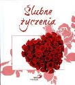 Ślubne życzenia. Seria prezentowa 3. Autor: praca zbiorowa. Dadada.pl Okładka książki Ślubne życzenia. Seria prezentowa 3