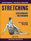 Stretching. Ilustrowany przewodnik. Autor: Clemenceau Jean-Pierre, Frederic Delavier, Michael Gundill. Dadada.pl Okładka książki Stretching. Ilustrowany przewodnik