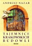 Tajemnice krakowskich budowli. Autor: Nazar Andrzej. Dadada.pl Okładka książki Tajemnice krakowskich budowli