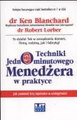 Techniki jednominutowego menedżera w praktyce Br. Autor: Ken Blanchard, Robert Lorber. Dadada.pl Okładka książki Techniki jednominutowego menedżera w praktyce Br