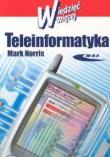 Teleinformatyka - Wiedzieć więcej WKŁ. Autor: Norris Mark. Dadada.pl Okładka książki Teleinformatyka - Wiedzieć więcej WKŁ