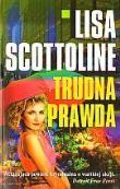 Trudna prawda. Autor: Scottoline Lisa. Dadada.pl Okładka książki Trudna prawda
