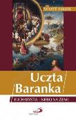 Uczta Baranka. Eucharystia-niebo na ziemi. Autor: Hahn Scott. Dadada.pl Okładka książki Uczta Baranka. Eucharystia-niebo na ziemi
