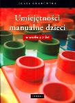 Umiejętności Manualne Dzieci. Autor: Grabowska Beata. Dadada.pl Okładka książki Umiejętności Manualne Dzieci