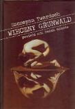 Okładka książki Wieczny Grunwald. Powieść zza końca czasów
