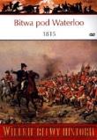 Okładka książki Wielkie Bitwy Historii. Bitwa pod Waterloo 1815