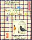Wierszem pisane. Wszędzie pachnie czekolada. Autor: Wawiłow Danuta. Dadada.pl Okładka książki Wierszem pisane. Wszędzie pachnie czekolada