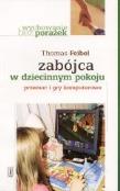 Okładka książki Zabójca w dziecinnym pokoju. Przemoc i gry...