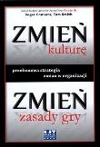 Okładka książki Zmień kulturę. Zmień zasady gry