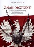 Znak Ojczyzny. Jasnogórski ryngraf w polskiej tradycji rycersko-żołnierskiej. Autor: Eustachy Rakoczy ZP. Dadada.pl Okładka książki Znak Ojczyzny. Jasnogórski ryngraf w polskiej tradycji rycersko-żołnierskiej