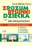 Zrozum rysunki dziecka, czyli jak interpretować.... Autor: Sylvie Chermet - Carroy. Dadada.pl Okładka książki Zrozum rysunki dziecka, czyli jak interpretować...