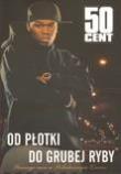 Okładka książki 50 Cent. Od płotki do grubej ryby