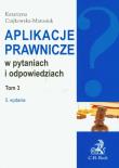 Aplikacje prawnicze w pytaniach i odpowiedziach T3. Autor: Czajkowska-Matosiuk Katarzyna. Dadada.pl Okładka książki Aplikacje prawnicze w pytaniach i odpowiedziach T3