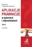 Aplikacje prawnicze w pytaniach i odpowiedziach Tom 2. Autor: Czajkowska-Matosiuk Katarzyna. Dadada.pl Okładka książki Aplikacje prawnicze w pytaniach i odpowiedziach Tom 2
