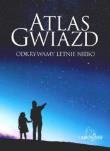 Atlas gwiazd. Odkrywamy letnie niebo HACHETTE. Autor: praca zbiorowa. Dadada.pl Okładka książki Atlas gwiazd. Odkrywamy letnie niebo HACHETTE