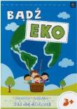 Bądź Eko. Koloruj, naklejaj, ucz się ekologii. Autor: Ewa Gorzkowska-Parnas. Dadada.pl Okładka książki Bądź Eko. Koloruj, naklejaj, ucz się ekologii