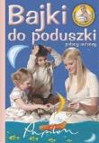 Bajki do poduszki. Autor: Opala Renata, Anna Onichimowska. Dadada.pl Okładka książki Bajki do poduszki