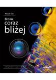 Okładka książki Blisko, coraz bliżej
