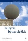 Okładka książki Bóg wie, że życie bywa ciężkie