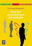 Chcę być wartościowym człowiekiem. WSiP. Autor: Kiezik-Kordzińska Ewa. Dadada.pl Okładka książki Chcę być wartościowym człowiekiem. WSiP