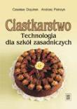 Okładka książki Ciastkarstwo. Technologia dla ZSZ  Dojutrek WSIP