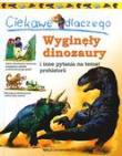 Okładka książki Ciekawe dlaczego - Wyginęły dinozaury