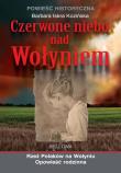 Czerwone niebo nad Wołyniem. Autor: Barbara Iskra Kozińska. Dadada.pl Okładka książki Czerwone niebo nad Wołyniem