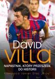 Okładka książki David Villa Napastnik który przeszedł do historii