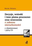 Decyzje, wnioski i inne pisma procesowe oraz orzeczenia z zakresu nieruchomości z objaśnieniami i płytą CD. Autor: Wolanin Marian. Dadada.pl Okładka książki Decyzje, wnioski i inne pisma procesowe oraz orzeczenia z zakresu nieruchomości z objaśnieniami i płytą CD