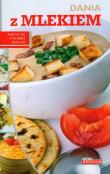 Dobra kuchnia. Dania z mleka  Dragon. Autor: Iwona Czarkowska (opr.). Dadada.pl Okładka książki Dobra kuchnia. Dania z mleka  Dragon
