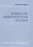 Dojrzałość osobowościowa i religijna. Autor: Stanisław Morgalla SJ. Dadada.pl Okładka książki Dojrzałość osobowościowa i religijna
