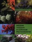 Drzewa i krzewy w ogrodzie przydomowym SGGW. Autor: Zaraś-Januszkiewicz Ewa. Dadada.pl Okładka książki Drzewa i krzewy w ogrodzie przydomowym SGGW