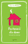 Duchowość dla domu. Autor: Muldoon Tim, Muldoon Sue. Dadada.pl Okładka książki Duchowość dla domu