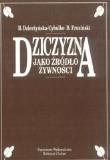 Dziczyzna jako źródło żywności. Autor: Dzierżyńska-Cybulko Barbara, Fruziński Bogusław. Dadada.pl Okładka książki Dziczyzna jako źródło żywności