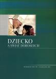 Dziecko a świat dorosłych. Autor: Małgorzata Duda (red.), Bożena Gulla. Dadada.pl Okładka książki Dziecko a świat dorosłych