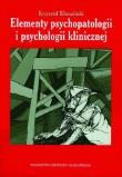 Okładka książki Elementy psychopatologii i psychologii klinicznej