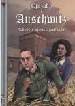 Epizody z Auschwitz T.I Miłość w cieniu zagłady. Autor: Nowakowski Marcin. Dadada.pl Okładka książki Epizody z Auschwitz T.I Miłość w cieniu zagłady