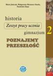 Historia GIM 2 Poznajemy Przeszłość zb. zadań SOP. Autor: Jadczak Maria, Meissner-Smoła Małgorzata, Zając Stanisław. Dadada.pl Okładka książki Historia GIM 2 Poznajemy Przeszłość zb. zadań SOP