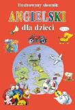 Okładka książki Ilustrowany słownik angielsko - polski dla dzieci